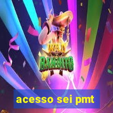 acesso sei pmt